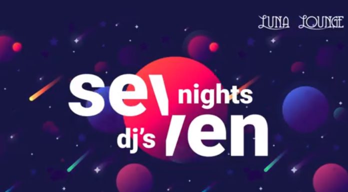 Seven nights, Seven dj’s στο Luna Lounge!